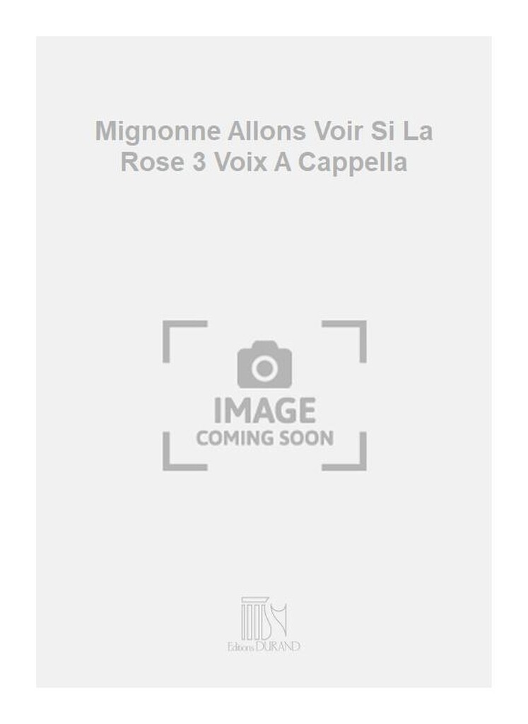 Mignonne Allons Voir Si La Rose 3 Voix A Cappella